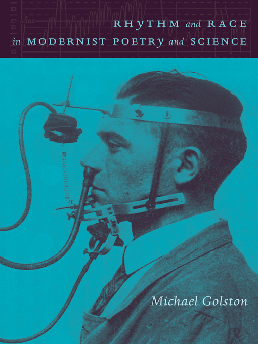 Title details for Rhythm and Race in Modernist Poetry and Science by Michael Golston - Available